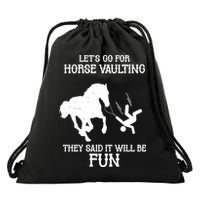 Let's Go For Horse Vaulting They Said It Will Be Fun Drawstring Bag
