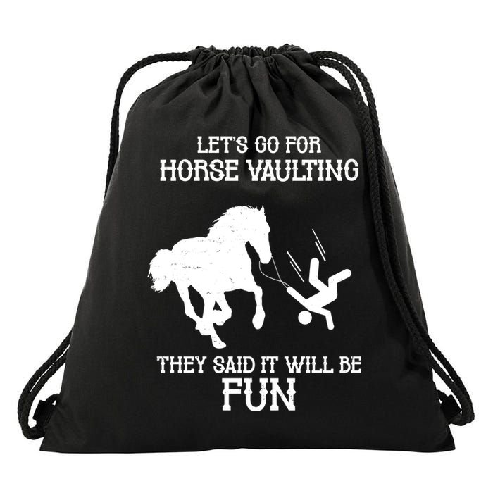 Let's Go For Horse Vaulting They Said It Will Be Fun Drawstring Bag