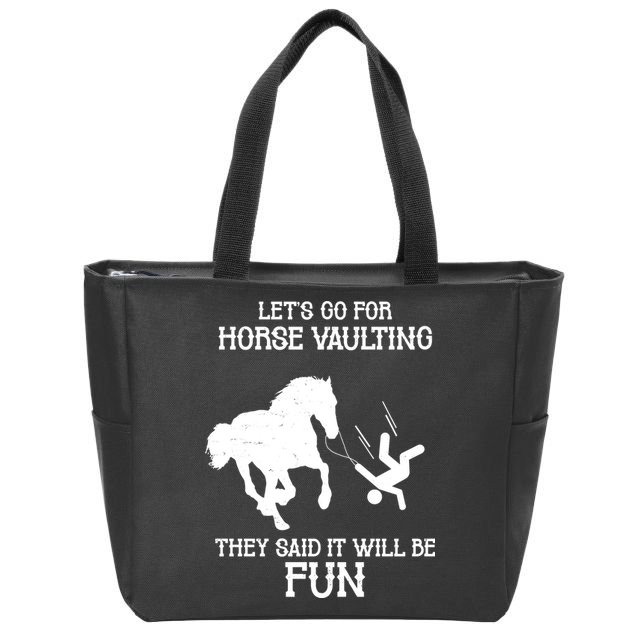 Let's Go For Horse Vaulting They Said It Will Be Fun Zip Tote Bag