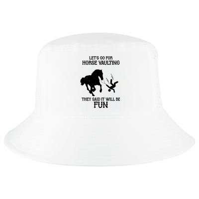 Let's Go For Horse Vaulting They Said It Will Be Fun Cool Comfort Performance Bucket Hat