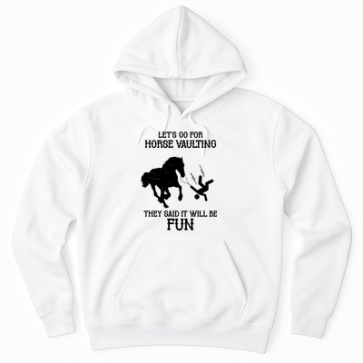 Let's Go For Horse Vaulting They Said It Will Be Fun Hoodie