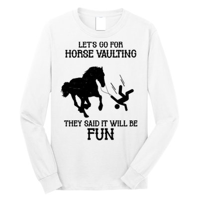 Let's Go For Horse Vaulting They Said It Will Be Fun Long Sleeve Shirt