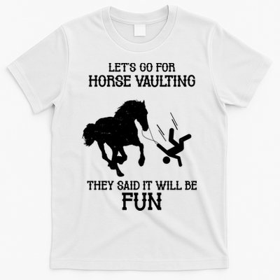 Let's Go For Horse Vaulting They Said It Will Be Fun T-Shirt