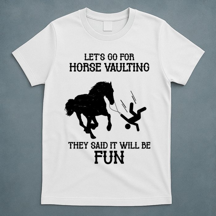 Let's Go For Horse Vaulting They Said It Will Be Fun T-Shirt