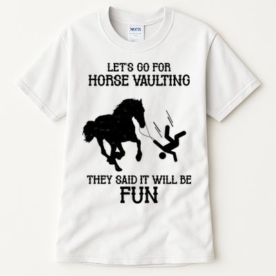 Let's Go For Horse Vaulting They Said It Will Be Fun Tall T-Shirt