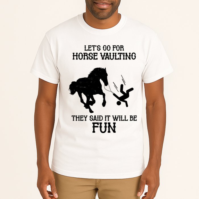 Let's Go For Horse Vaulting They Said It Will Be Fun Tall T-Shirt