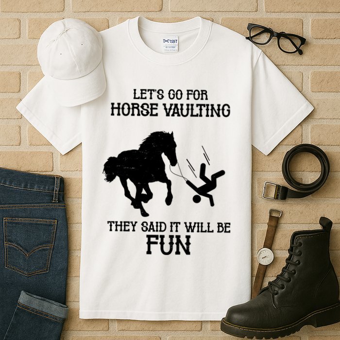 Let's Go For Horse Vaulting They Said It Will Be Fun Tall T-Shirt