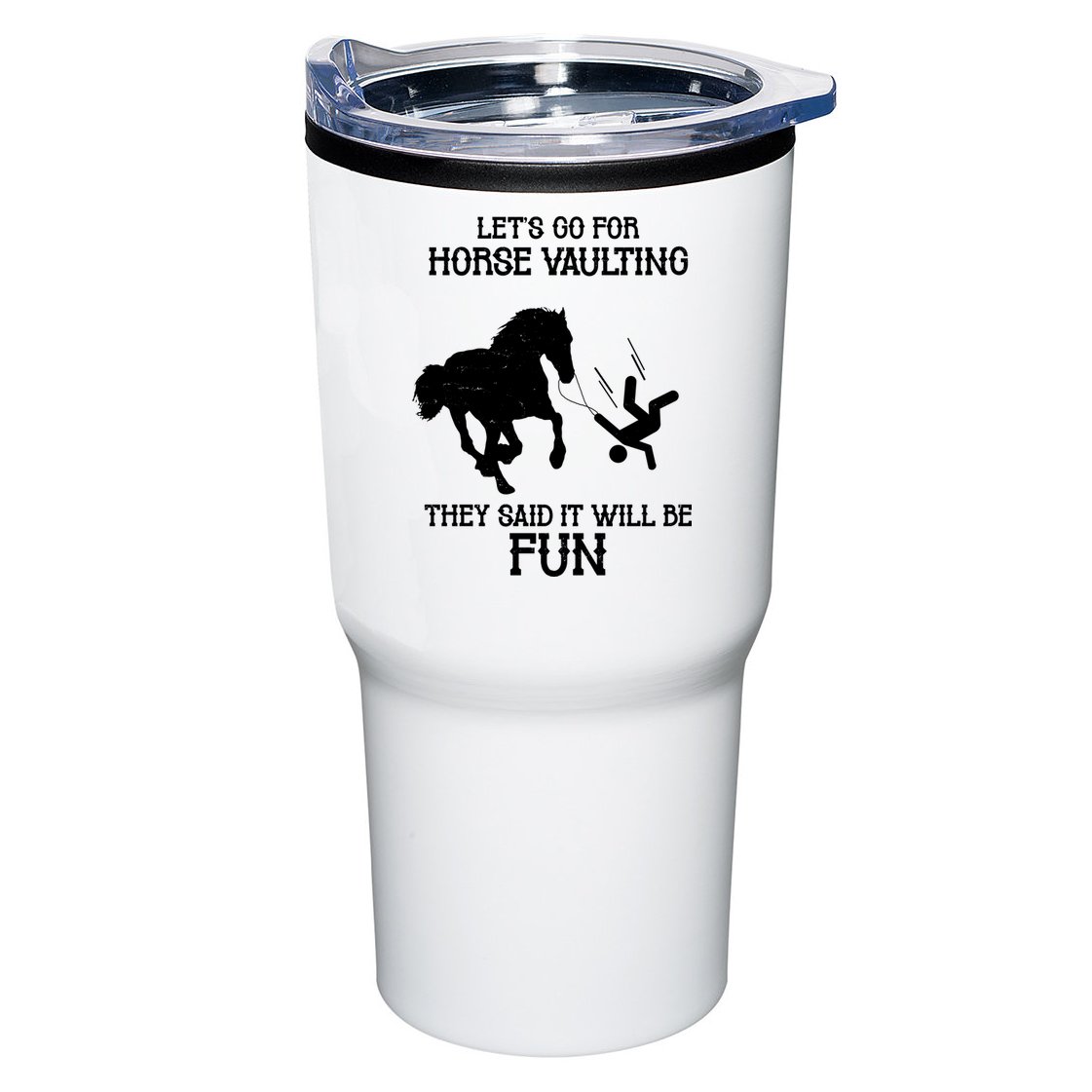 Let's Go For Horse Vaulting They Said It Will Be Fun Tumbler