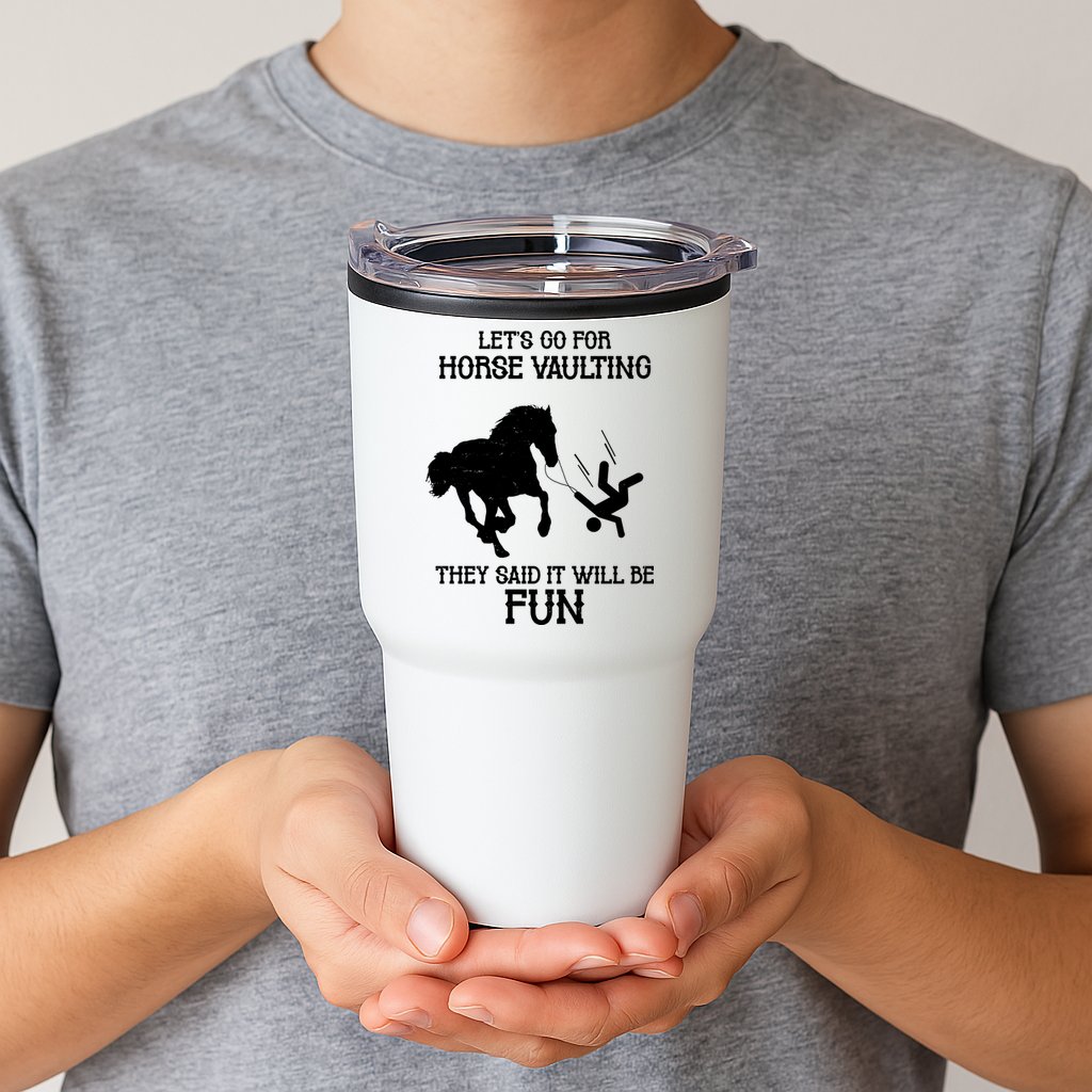 Let's Go For Horse Vaulting They Said It Will Be Fun Tumbler