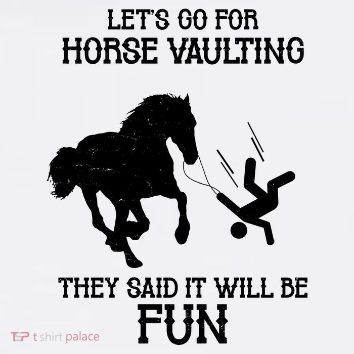 Let's Go For Horse Vaulting They Said It Will Be Fun Poster