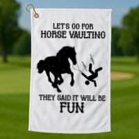 Let's Go For Horse Vaulting They Said It Will Be Fun Golf Towel