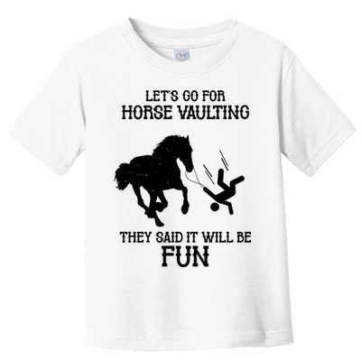 Let's Go For Horse Vaulting They Said It Will Be Fun Toddler T-Shirt