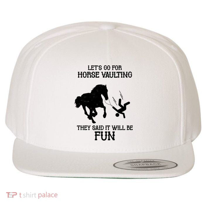 Let's Go For Horse Vaulting They Said It Will Be Fun Wool Snapback Cap
