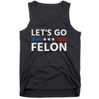 LetS Go Felon Voting For The Convicted Felon Funny 2024 Tank Top