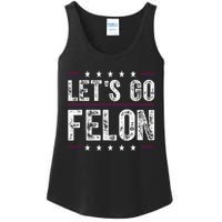 LetS Go Felon Voting For The Convicted Felon Funny 2024 Ladies Essential Tank