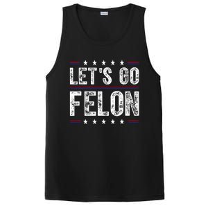 LetS Go Felon Voting For The Convicted Felon Funny 2024 PosiCharge Competitor Tank