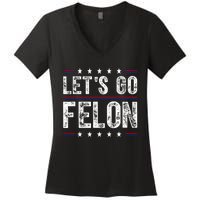 LetS Go Felon Voting For The Convicted Felon Funny 2024 Women's V-Neck T-Shirt