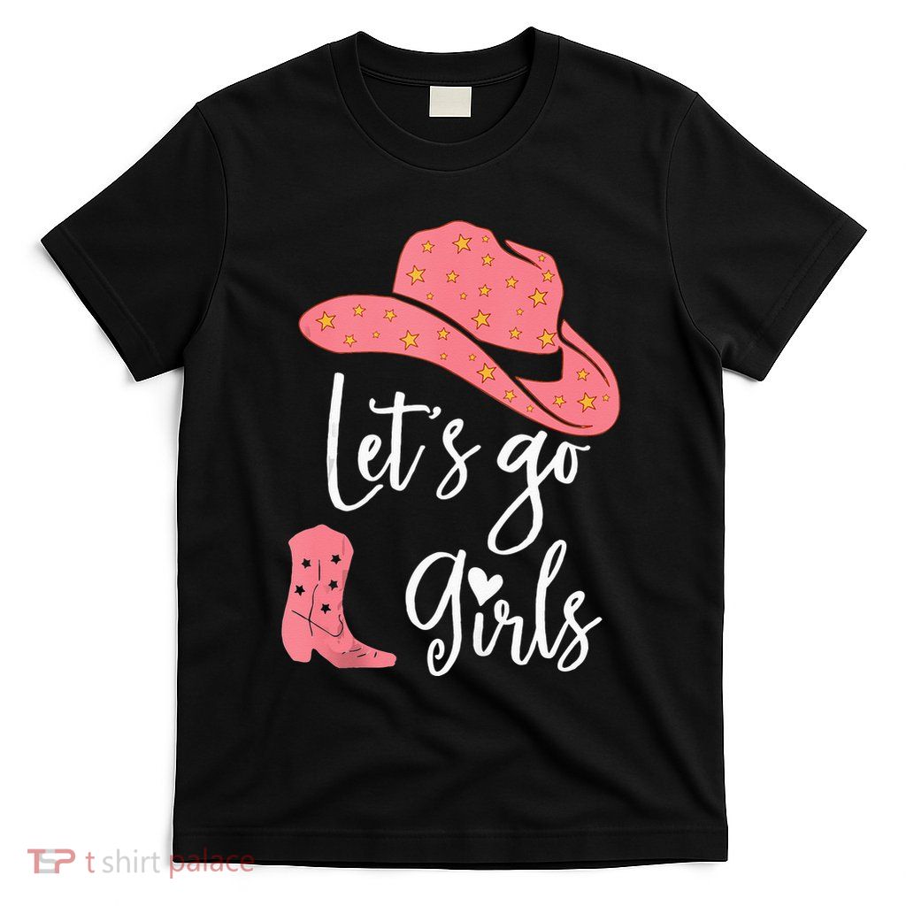 Lets Go Funny Lets Go Lets Go T-Shirt