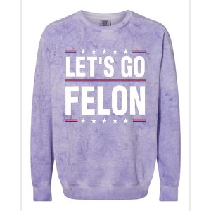 LetS Go Felon Voting For The Convicted Felon Funny 2024 Colorblast Crewneck Sweatshirt