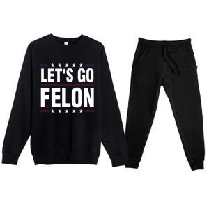 LetS Go Felon Voting For The Convicted Felon Funny 2024 Premium Crewneck Sweatsuit Set