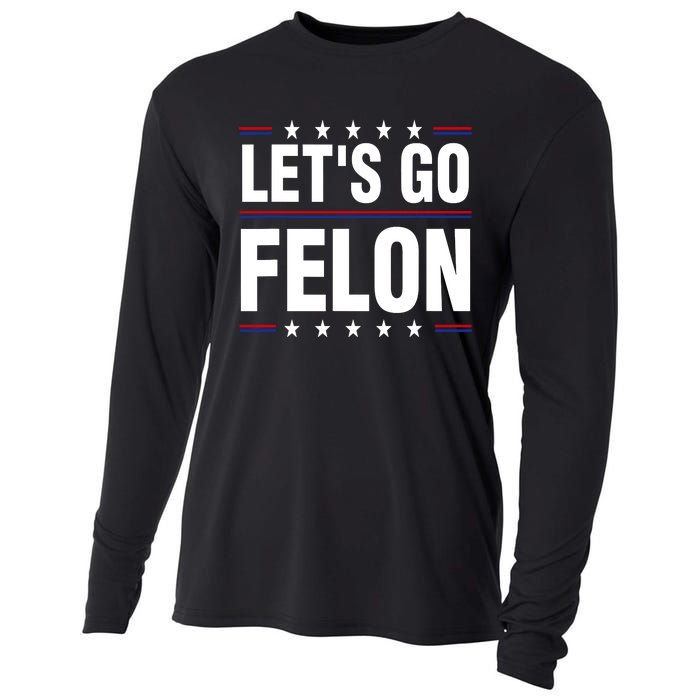 LetS Go Felon Voting For The Convicted Felon Funny 2024 Cooling Performance Long Sleeve Crew