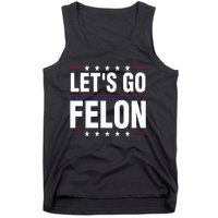 LetS Go Felon Voting For The Convicted Felon Funny 2024 Tank Top