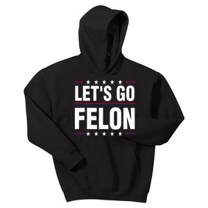 LetS Go Felon Voting For The Convicted Felon Funny 2024 Kids Hoodie