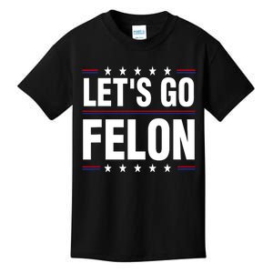 LetS Go Felon Voting For The Convicted Felon Funny 2024 Kids T-Shirt