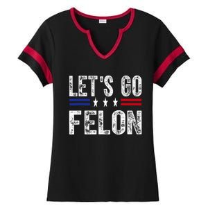 LetS Go Felon Voting For The Convicted Felon Funny 2024 Ladies Halftime Notch Neck Tee