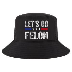 LetS Go Felon Voting For The Convicted Felon Funny 2024 Cool Comfort Performance Bucket Hat