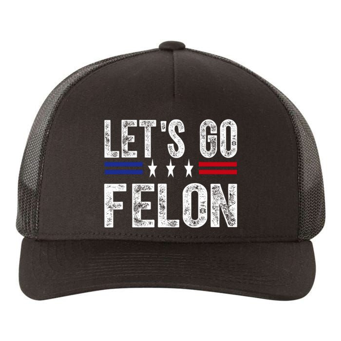 LetS Go Felon Voting For The Convicted Felon Funny 2024 Yupoong Adult 5-Panel Trucker Hat