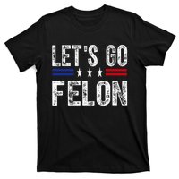 LetS Go Felon Voting For The Convicted Felon Funny 2024 T-Shirt