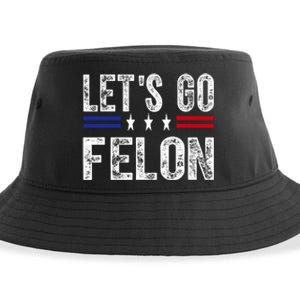 LetS Go Felon Voting For The Convicted Felon Funny 2024 Sustainable Bucket Hat