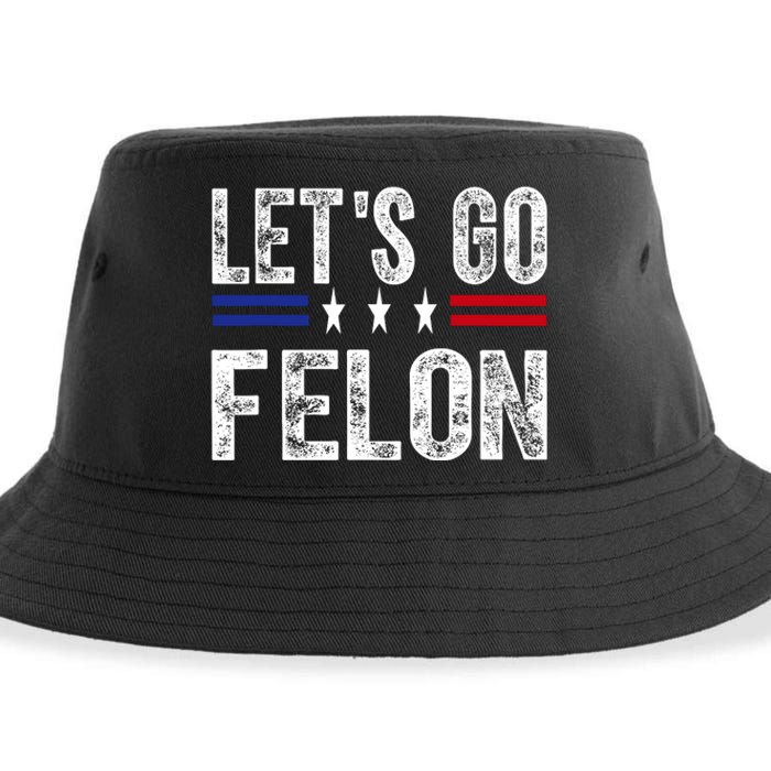 LetS Go Felon Voting For The Convicted Felon Funny 2024 Sustainable Bucket Hat