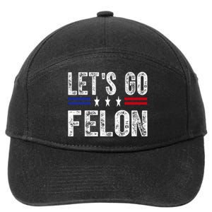 LetS Go Felon Voting For The Convicted Felon Funny 2024 7-Panel Snapback Hat