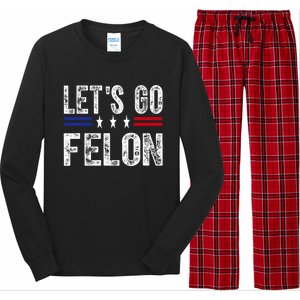 LetS Go Felon Voting For The Convicted Felon Funny 2024 Long Sleeve Pajama Set