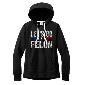 LetS Go Felon Voting For The Convicted Felon Funny 2024 Women's Fleece Hoodie