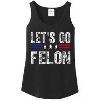 LetS Go Felon Voting For The Convicted Felon Funny 2024 Ladies Essential Tank