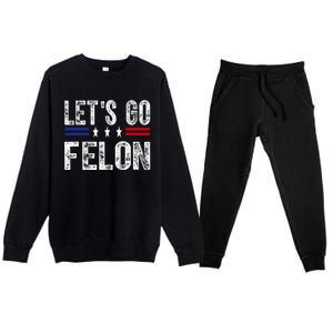 LetS Go Felon Voting For The Convicted Felon Funny 2024 Premium Crewneck Sweatsuit Set