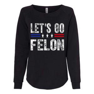 LetS Go Felon Voting For The Convicted Felon Funny 2024 Womens California Wash Sweatshirt