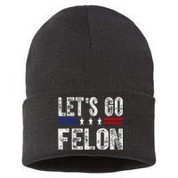 LetS Go Felon Voting For The Convicted Felon Funny 2024 Sustainable Knit Beanie