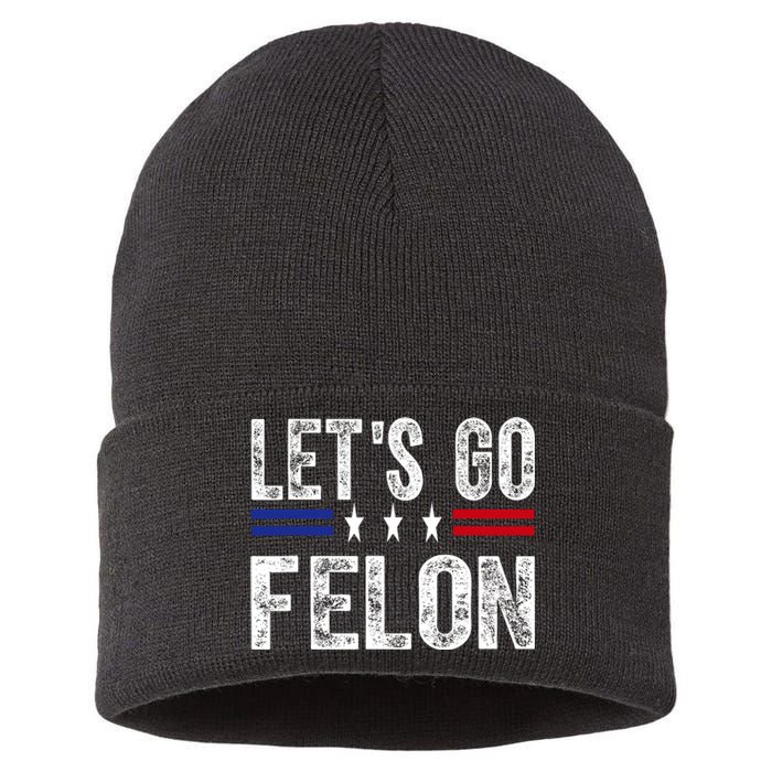 LetS Go Felon Voting For The Convicted Felon Funny 2024 Sustainable Knit Beanie