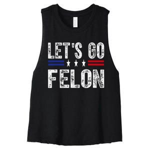 LetS Go Felon Voting For The Convicted Felon Funny 2024 Women's Racerback Cropped Tank