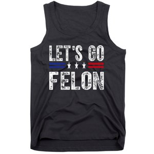 LetS Go Felon Voting For The Convicted Felon Funny 2024 Tank Top