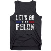 LetS Go Felon Voting For The Convicted Felon Funny 2024 Tank Top