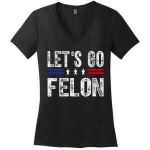 LetS Go Felon Voting For The Convicted Felon Funny 2024 Women's V-Neck T-Shirt