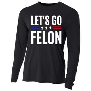 LetS Go Felon Voting For The Convicted Felon Funny 2024 Cooling Performance Long Sleeve Crew