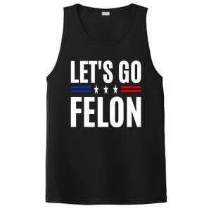 LetS Go Felon Voting For The Convicted Felon Funny 2024 PosiCharge Competitor Tank