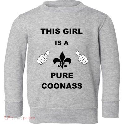 Louisiana Girl Funny Coonass Cajun Pride Toddler Sweatshirt