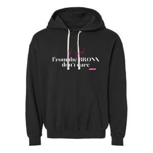 Lil Girl From The Bronx Don’T Care Fun Garment-Dyed Fleece Hoodie